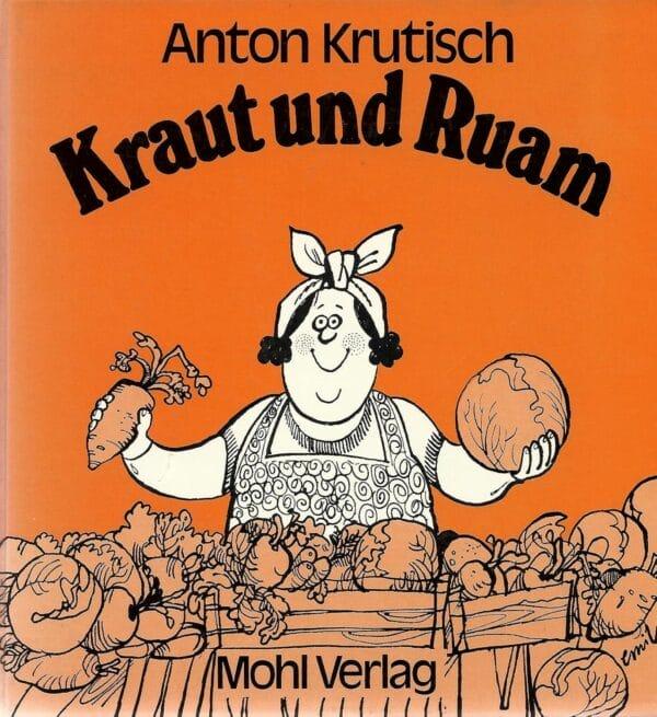 Buch: Anton Krutisch- Kraut und Ruam