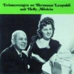 Erinnerungen an Hermann Leopoldi mit Helly Möslein